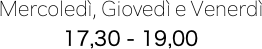 Mercoledì, Giovedì e Venerdì